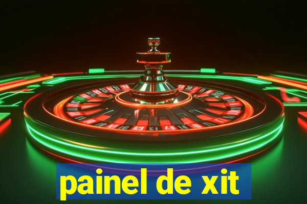 painel de xit